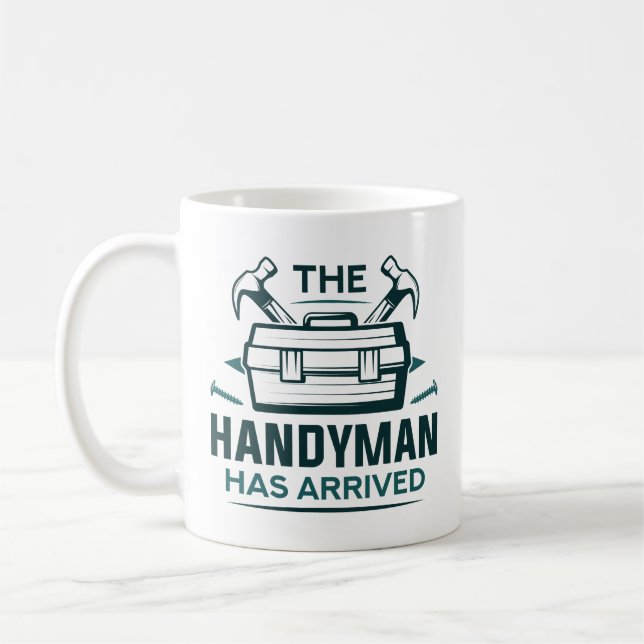 The Handyman Has Arrived Coffee Mug (Left)