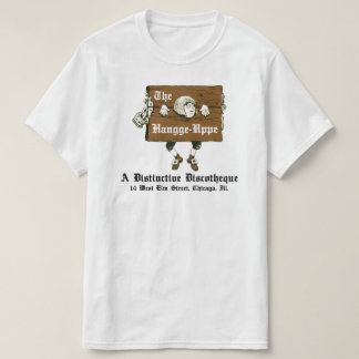 The Hangge-Uppe Discotheque, Chicago, IL T-Shirt
