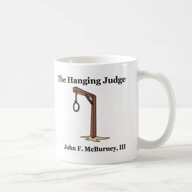 The Hanging Judge Coffee Mug (Right)