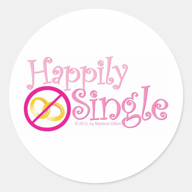 The Happily Single Collection by MDillon Designs Classic Round Sticker (Front)