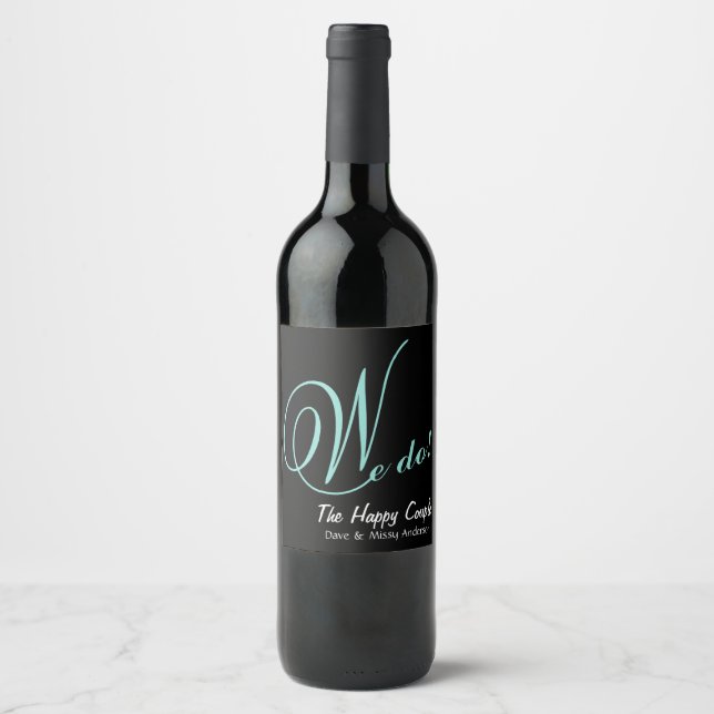 The Happy Couple We DO! Shower Bridal Party Wine Label (Front)