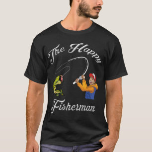The happy fisherman T-Shirt