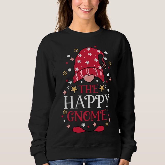 The Happy Gnome Funny Christmas Gnomes Family Matc Sweatshirt (Front)