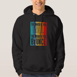 The Harder You Fall The Higher You Bounce Sports Hoodie