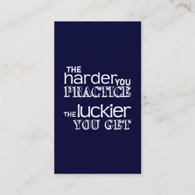 The Harder You Practice, The Luckier You Get Business Card (Front)