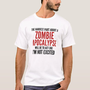 The Hardest Part About A Zombie Apocalypse T-Shirt
