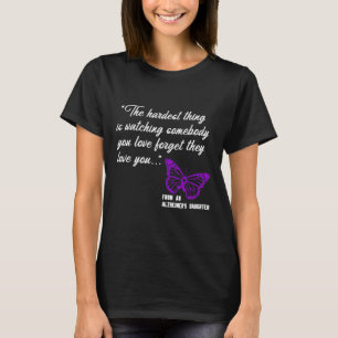 The hardest thing Watching Alzheimer' Daughter Gif T-Shirt