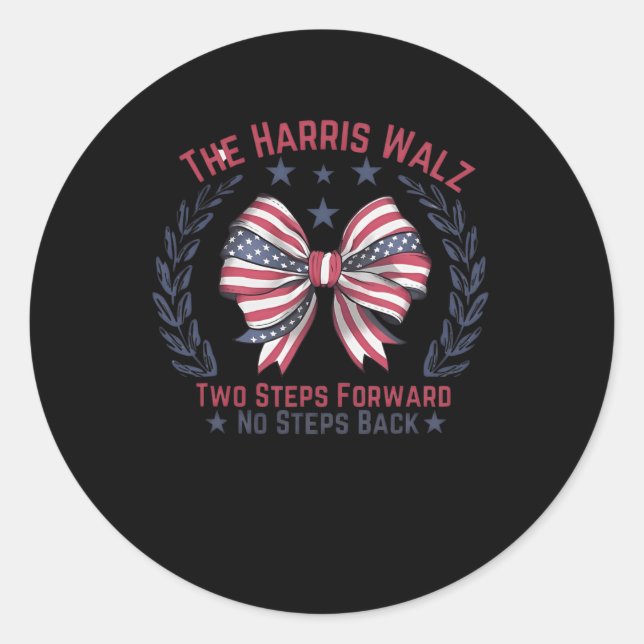 The Harris Wheimer Two Steps Forward No Steps Back Classic Round Sticker (Front)