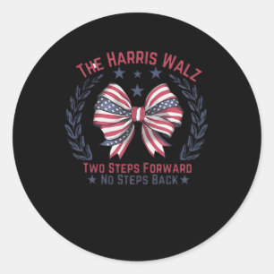 The Harris Wheimer Two Steps Forward No Steps Back Classic Round Sticker
