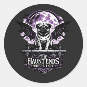 The Haunt Ends Where I Sit Pug Halloween Gothic Do Classic Round Sticker