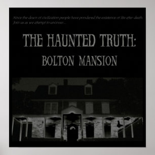 The Haunted Truth: Bolton Mansion Poster