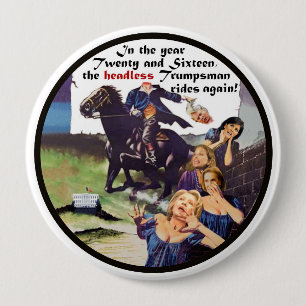 The Headless Trumpsman rides again! 10 Cm Round Badge