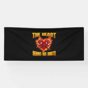 The Heart Behind His Boots Firefighter Lovers Banner