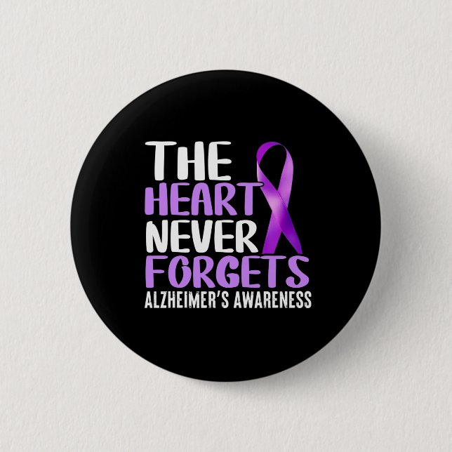 The Heart Never Forgets  Alzheimer´s Awareness  6 Cm Round Badge (Front)
