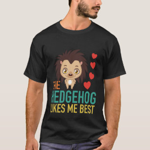 The Hedgehog Likes Me Best T-Shirt