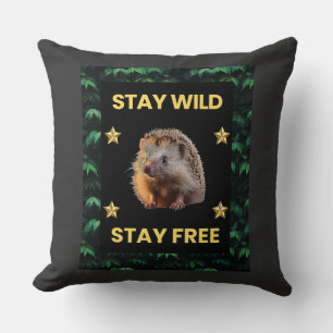 The Hedgehog - Stay Wild Stay Free Cushion