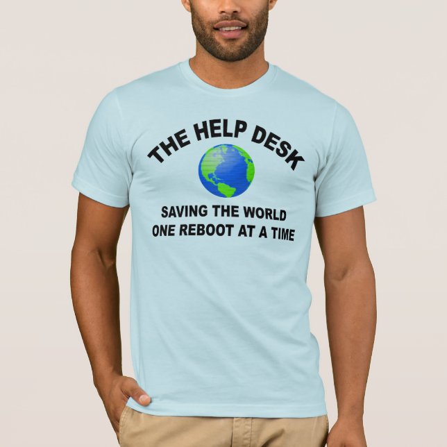 The Help Desk - Saving The World T-Shirt (Front)