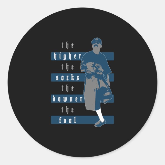 The Higher The Socks The Downer The Fool - Black Classic Round Sticker (Front)