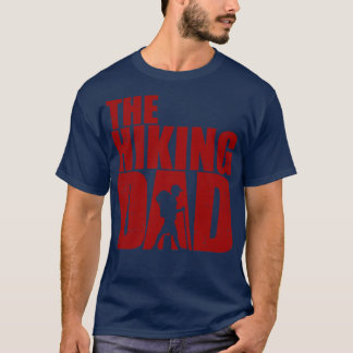 The Hiking Dad Funny Walking Fathers Day TShirt t