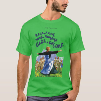 The Hills Are Alive With The Sound Of Gaga T-Shirt