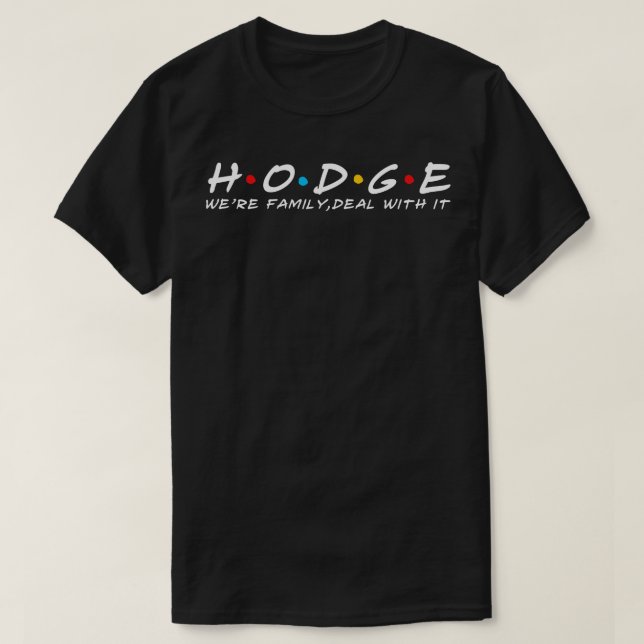 The Hodge Family Hodge Surname Hodge Last name T-Shirt (Design Front)