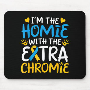 The homie with extra chromie down syndrome mouse pad