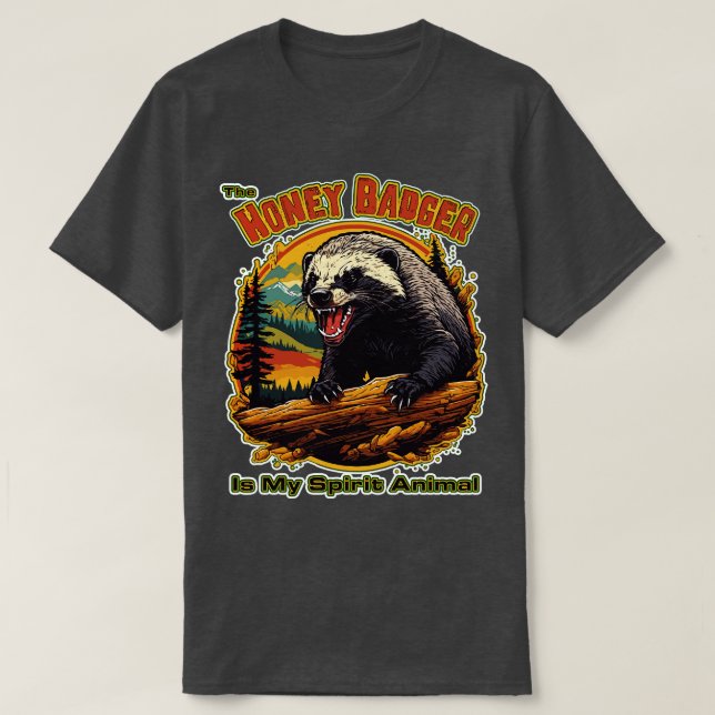 The Honey Badger is my spirit animal T-Shirt (Design Front)