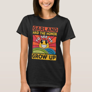 The Honour To See Me Grow Up Had The Sun And Garla T-Shirt