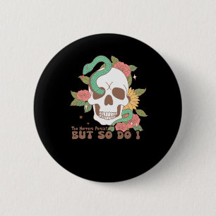 The Horrors Persist But So Do I 6 Cm Round Badge