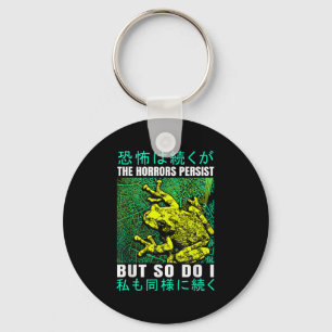 The Horrors Persist But So Do I Frog Japanese  Key Ring
