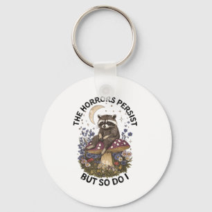 The Horrors Persist But So Do I Funny Ossum  Key Ring