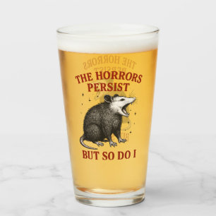 The Horrors Persist But So Do I Glass