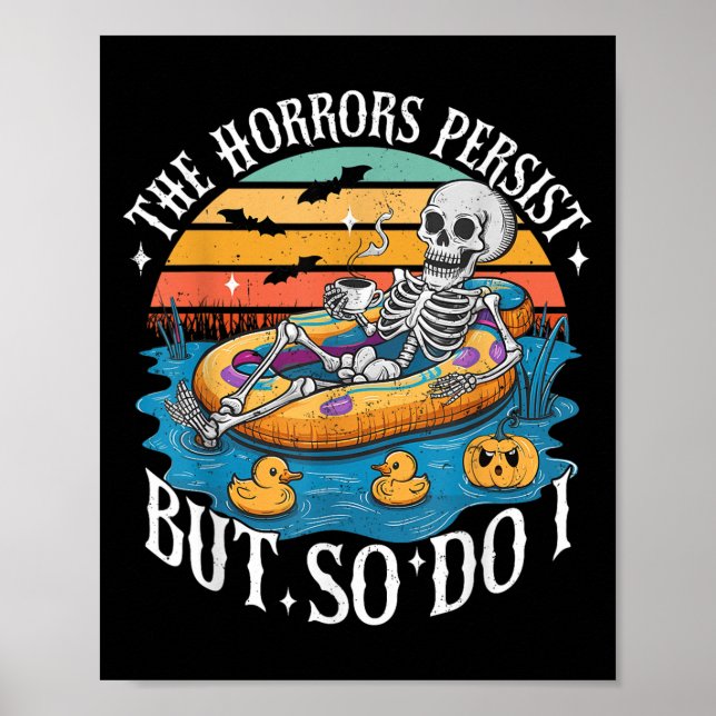 The Horrors Persist But So Do I Humor Skeleton Cof Poster (Front)