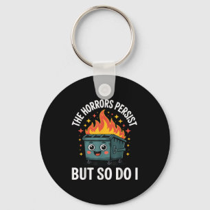 The Horrors Persist But So Do I Key Ring