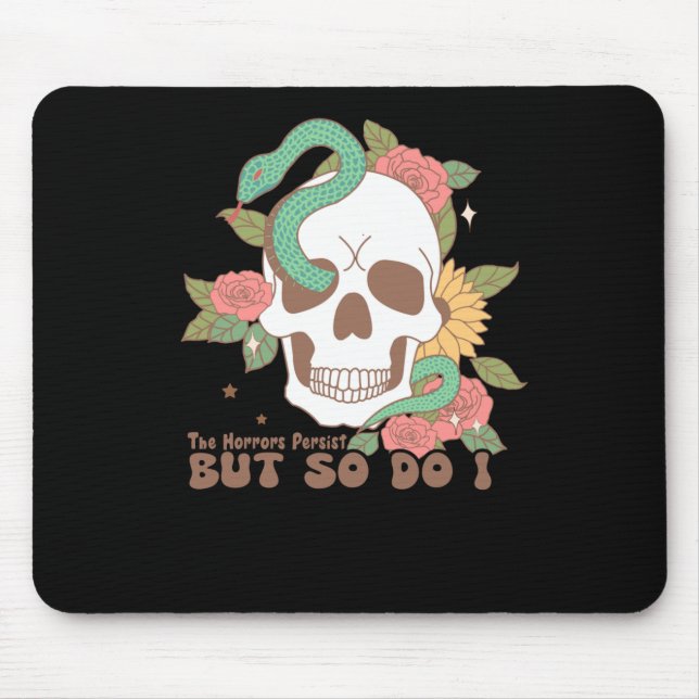 The Horrors Persist But So Do I  Mouse Pad (Front)