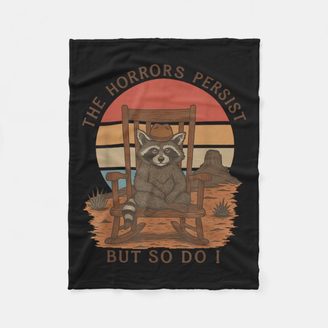 The Horrors Persist But So Do I Raccoon Cowboy  Fleece Blanket (Front)