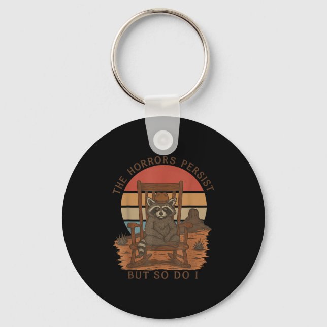 The Horrors Persist But So Do I Raccoon Cowboy  Key Ring (Front)