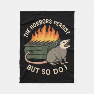 The Horrors Persist But So Do I Sarcastic Angry Os Fleece Blanket