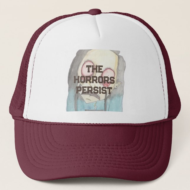 The Horrors Persist Trucker Hat (Front)