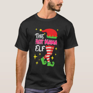 The Hot Mama Elf Mother Elf T-Shirt