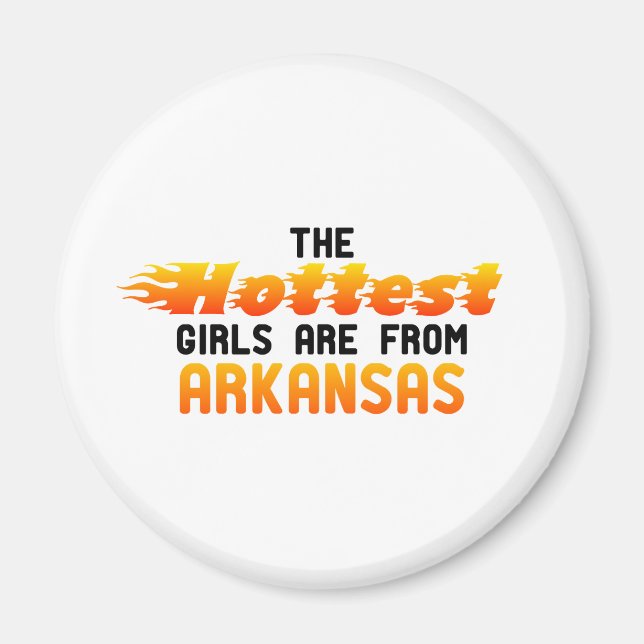 The hottest girls are from Arkansas Magnet (Front)