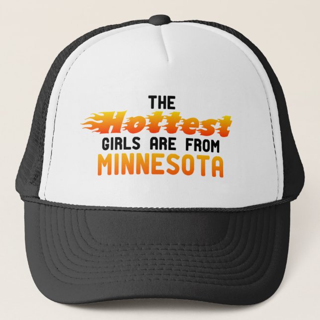 The hottest girls are from Minnesota Trucker Hat (Front)