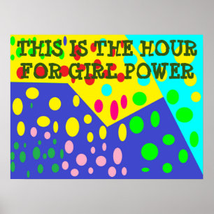 The hour for girl power fun coloured delightful poster
