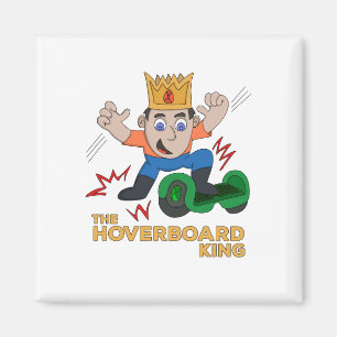 The Hoverboard King Magnet