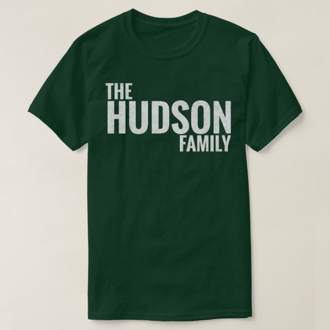The Hudson Family Hudson Surname Hudson Last name  T-Shirt (Design Front)