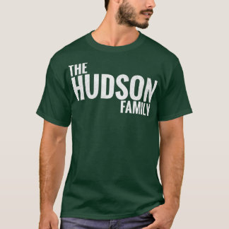 The Hudson Family Hudson Surname Hudson Last name  T-Shirt