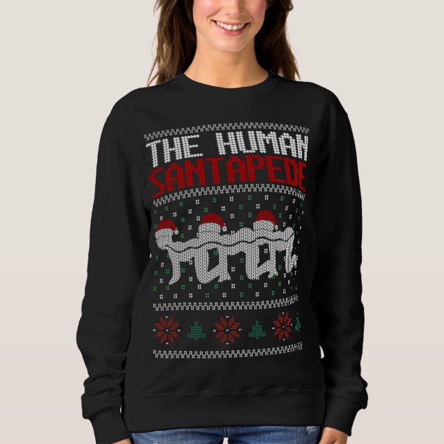 The Human Santapede Funny Parody Ugly Christmas Sw Sweatshirt (Front)