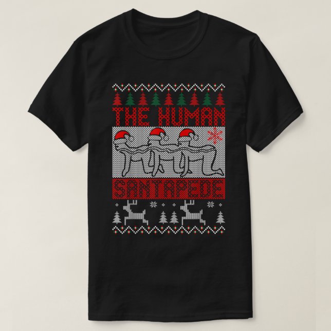 The Human Santapede Ugly Christmas Sweater Xmas T- (Design Front)