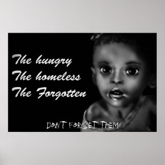 The hungry, The homeless, The forgotten Poster