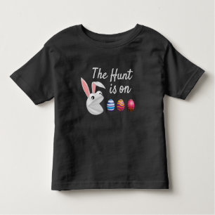 The hunt is on Easter Bunny Egg Hunt Toddler T-Shirt
